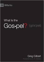 what is the gospel by greg gilbert